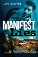 Manifest Lies: The Unsolved Murder of the British Journalist David Holden