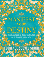 Manifest Your Destiny: Timeless Wisdom on the Law of Attraction from 'The Game of Life and How to Play It'