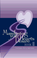 Manifesting Your Heart's Desire Book II