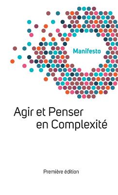 Manifesto Welcome Complexity: Agir Et Penser En Complexite - Complexity, Welcome, and Paillet, Michel