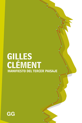Manifiesto del Tercer Paisaje - Clement, Gilles