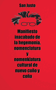 Manifiesto Inacabado de la Hegemona, Nomenclatura Y Nomenklatura Cultural de Nuevo Cuo Y Coa