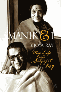 Manik & I: My Life with Satyajit Ray