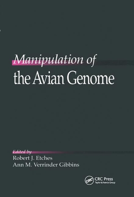 Manipulation of the Avian Genome - Etches, Robert J., and Gibbins, Ann M.