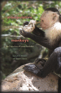Manipulative Monkeys: The Capuchins of Lomas Barbudal
