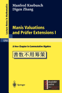 Manis Valuations and Prfer Extensions I: A New Chapter in Commutative Algebra