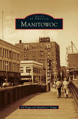 Manitowoc - Prigge, Ed, and Prigge, Matthew J