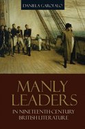 Manly Leaders in Nineteenth-Century British Literature