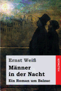 Manner in Der Nacht: Ein Roman Um Balzac