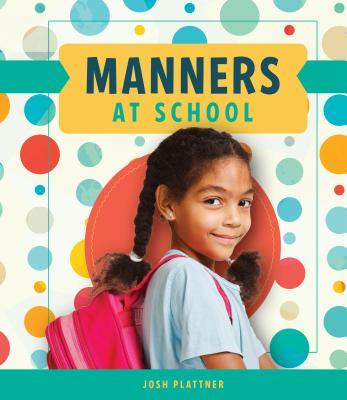 Manners at School - Plattner, Josh