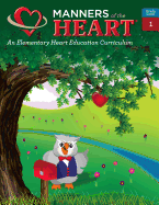 Manners of the Heart Grade 1: An Elementary Character Education Curriculum