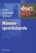 Mannersprechstunde: Das Praxishandbuch Zu Beratung, Pravention Und Therapie