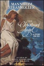 Mannheim Steamroller: The Christmas Angel - A Story on Ice