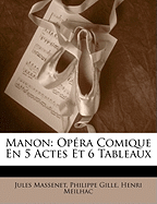 Manon: Opera Comique En 5 Actes Et 6 Tableaux