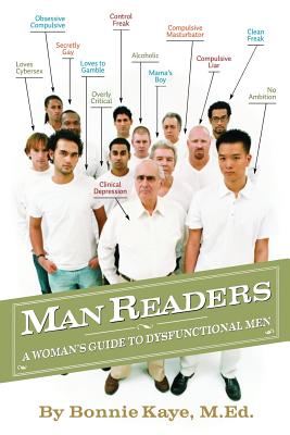 ManReaders: A Woman's Guide to Dysfunctional Men - Kaye, Bonnie