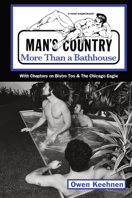 Man's Country: More Than a Bathouse - Keehnen, Owen, and De La Croix, St Sukie (Foreword by)