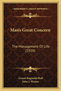 Man's Great Concern: The Management of Life (1920)