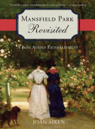 Mansfield Park Revisited: A Jane Austen Entertainment - Aiken, Joan