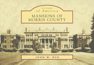 Mansions of Morris County - Rae, John W