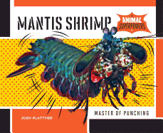 Mantis Shrimp: Master of Punching