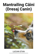 Mantrailing C?ini (Dresaj Canin)