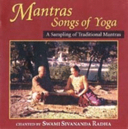 Mantras Songs of Yoga: A Sampling of Traditional Mantras - Radha, Swami Sivananda