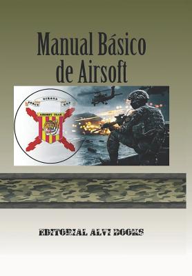 Manual Bßsico De Airsoft: La Guia De Iniciaci?n Del Principiante By ...