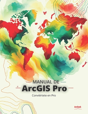 Manual de ArcGIS Pro - Fries, Andreas, and Pucha-Cofrep, Franz