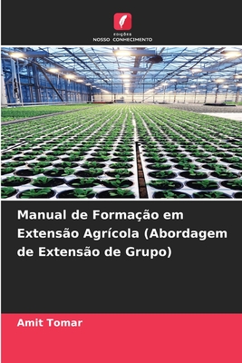 Manual de Formao em Extenso Agrcola (Abordagem de Extenso de Grupo) - Tomar, Amit