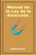 Manual de la Ley de la Atracci?n.