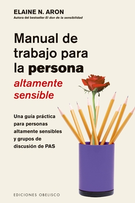 Manual de Trabajo Para La Persona Altamente Sensible - Aron, Elaine N