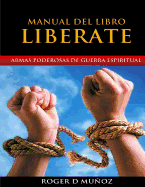 Manual del Libro Liberate: Armas Poderosas de Guerra Espiritual