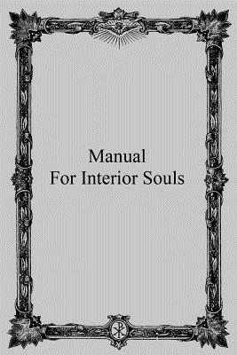 Manual for Interior Souls: A Collection of Unpublished Writings - Hermenegild Tosf, Brother (Editor), and Grou, Father