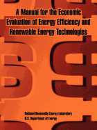 Manual for the Economic Evaluation of Energy Efficiency and Renewable Energy Technologies - Scholar's Choice Edition