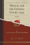 Manual for the General Court, 1935: No; 24 (Classic Reprint)