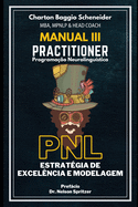 Manual III - Practitioner em Programao Neurolingustica: Estratgia de Excelncia e Modelagem