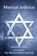 Manual Judaico: Instru??es para: Convers?o, Bar Mitzvah & Bat Mitzvah