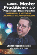 Manual Master Practitioner 2.0 em Programao Neurolingustica: Tornando-se Mestre da Linguagem Transformacional