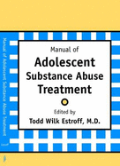 Manual of Adolescent Substance Abuse Treatment