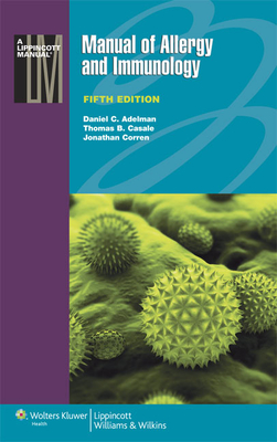 Manual of Allergy and Immunology - Adelman, Daniel C, and Casale, Thomas B, MD, and Corren, Jonathan, MD