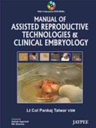 Manual of Assisted Reproductive Technologies and Clinical Embryology