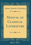 Manual of Classical Literature (Classic Reprint)