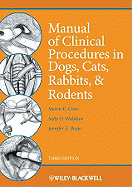 Manual of Clinical Procedures in the Dogs, Cats, Rabbits, and Rodents