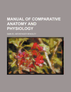 Manual of Comparative Anatomy and Physiology