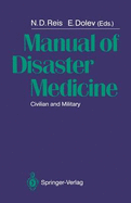 Manual of Disaster Medicine: Civilian and Military