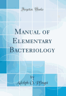 Manual of Elementary Bacteriology (Classic Reprint)
