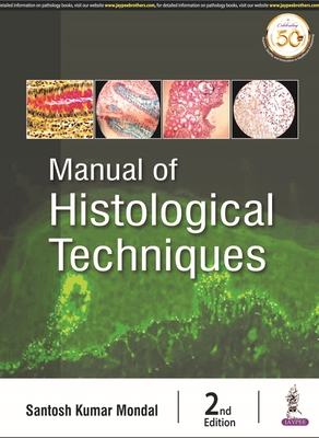 Manual of Histological Techniques - Mondal, Santosh Kumar