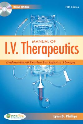 Manual of I.V. Therapeutics: Evidence-Based Practice for Infusion Therapy - Phillips, Lynn Dianne