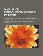 Manual of Introductory Chemical Practice; For the Use of Students in Colleges and Normal and High Schools