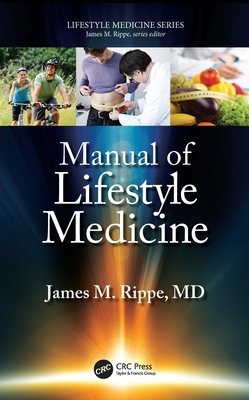 Manual of Lifestyle Medicine - Rippe, James M